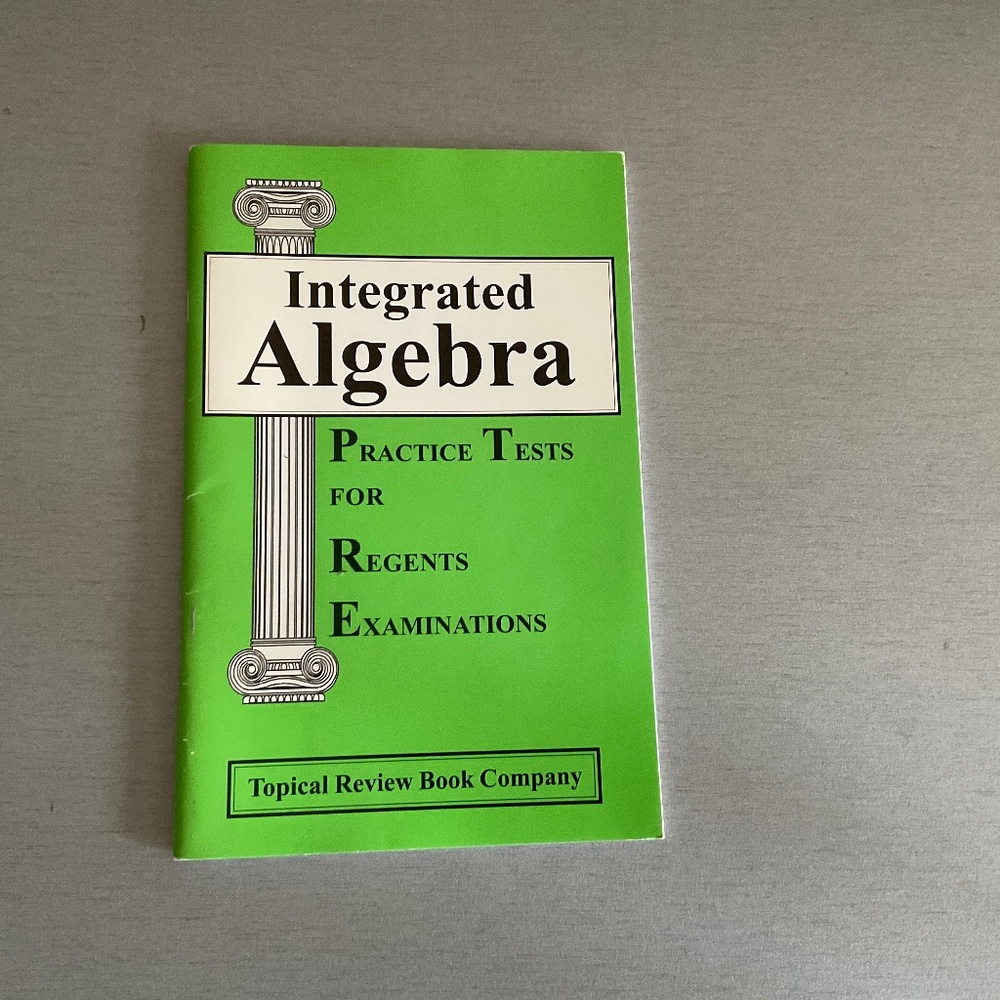 INTEGRATED ALGEBRA practice  tests for regents examinations